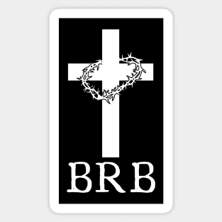 Brb Jesus Sticker